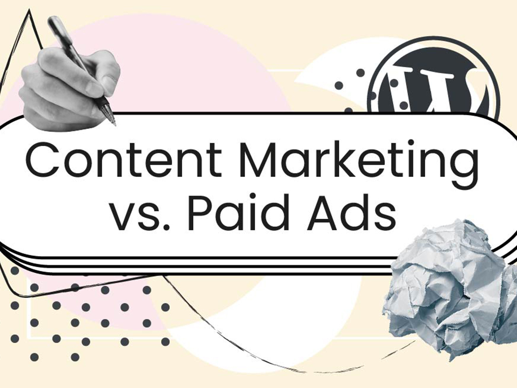 Content Marketing vs Paid Advertising