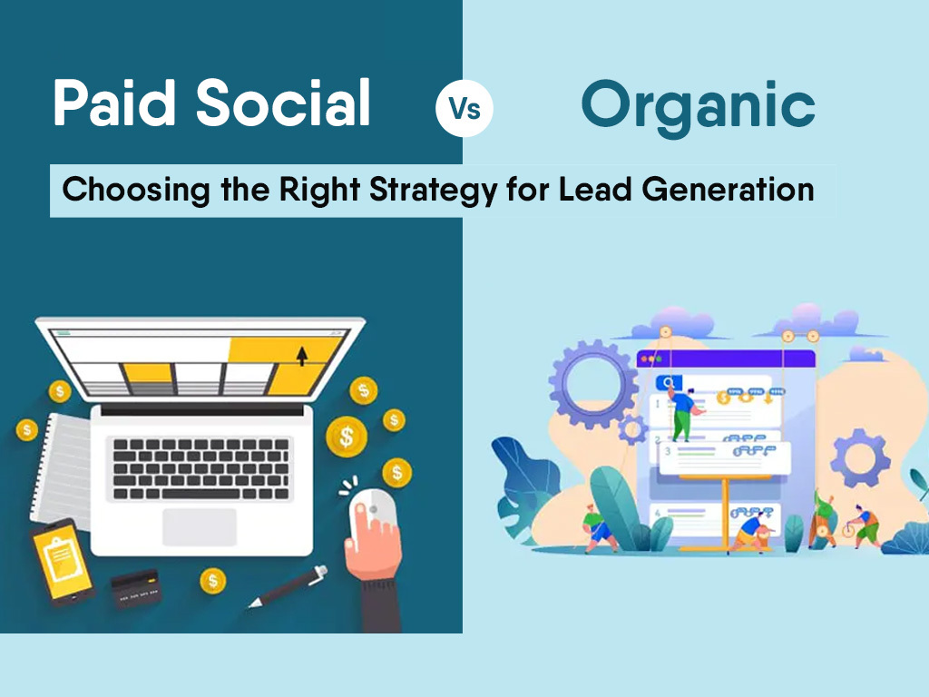 Organic vs Paid Social Media - Choosing Best Strategy for Lead Generation