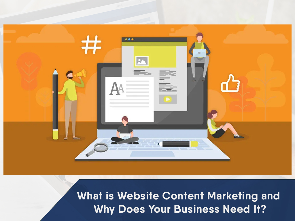 What is Website Content Marketing and Why Your Business Needs It
