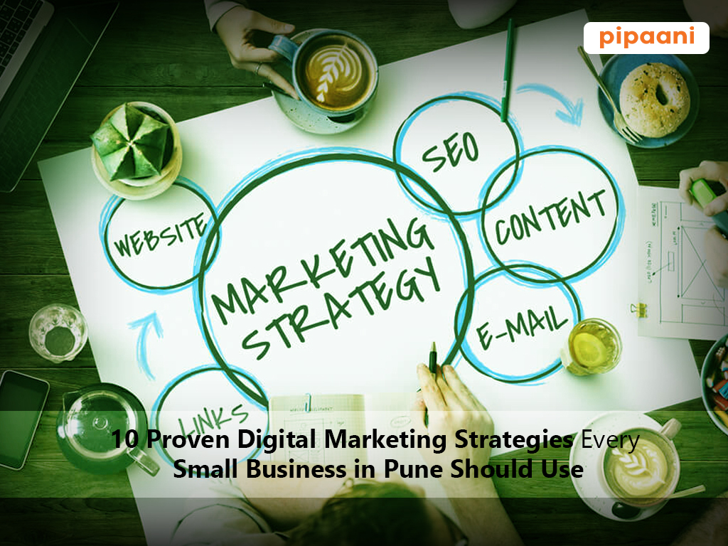 10 proven digital marketing strategies for small businesses in Pune by Pipaani